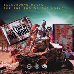 Background Music for the End of the World