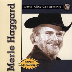 David Allan Coe Presents Merle Haggard