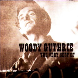The Very Best of Woody Guthrie