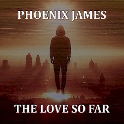 THE LOVE SO FAR