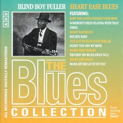 The Blues Collection: Blind Boy Fuller, Heart Ease Blues