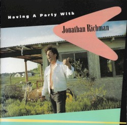 Having a Party With Jonathan Richman