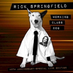 Working Class Dog: 40th Anniversary Special Live Edition