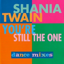 You're Still The One (Dance Mixes)