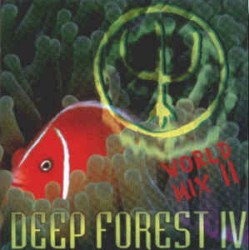 Deep Forest IV: World Mix II