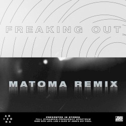 Freaking Out (Matoma remix)