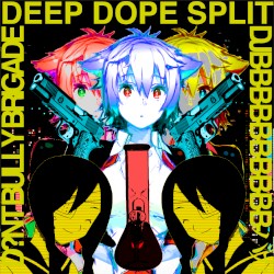 DEEP DOPE SPLIT
