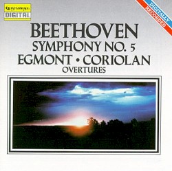 Symphony No. 5 / Egmont & Coriolan Overtures