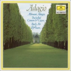 Adagio: Albioni: Adagio / Pachelbel: Canon & Gigue / Bach: Air & more