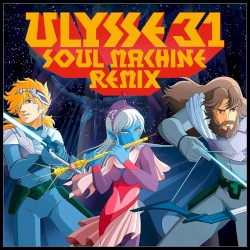 Ulysse 31 (Soul Machine Remix)