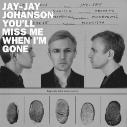 You'll Miss Me When I'm Gone