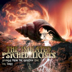 Sounds From the Isolation Zone Vol.3