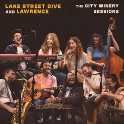 Lake Street Dive & Lawrence: The City Winery Sessions