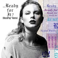 …Ready for It? (BloodPop® remix)