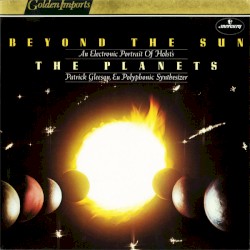 Beyond the Sun: An Electronic Portrait of Holst's the Planets