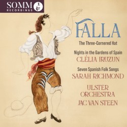 Manuel de Falla: The Three-Cornered Hat, Nights in the Gardens of Spain & Seven Spanish Folk Songs
