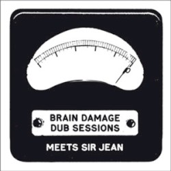 Brain Damage Dub Sessions Meets Sir Jean