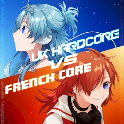 UK HARDCORE vs FRENCH CORE