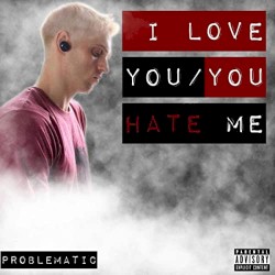 I Love You / You Hate Me