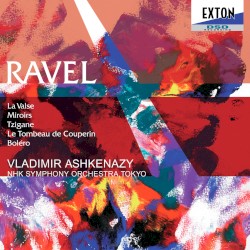 La Valse / Miroirs / Tzigane / Le Tombeau de Couperin / Boléro