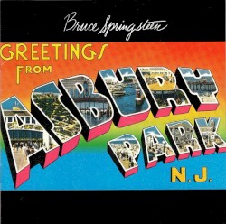 Greetings From Asbury Park, N.J. / The Wild, the Innocent and the E Street Shuffle