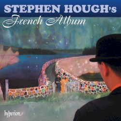 Stephen Hough's French Album