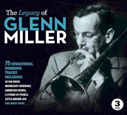 The Legacy of Glenn Miller
