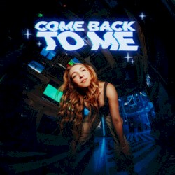 Come Back to Me