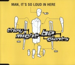 Man, It’s So Loud in Here