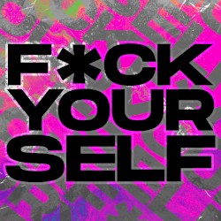 Fuck Yourself