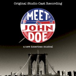 Meet John Doe: A New American Musical (original studio cast recording)
