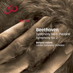 Symphony no. 6 "Pastoral" / Symphony no. 2