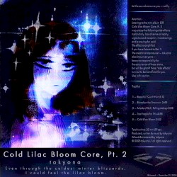 Cold Lilac Bloom Core, Pt. 2