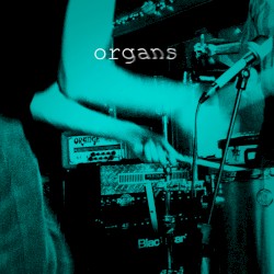 Organs