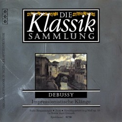 Die Klassiksammlung 70: Debussy: Impressionistische Klänge