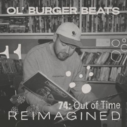 74: Out of Time (Reimagined)