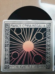 Marcy / Coma Regalia / Mothlight / Flesh Born