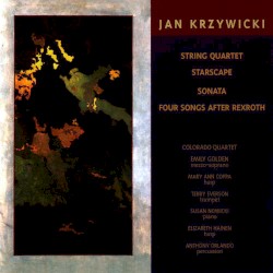 String Quartet; Starscape; Sonata; Four Songs after Rexroth