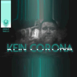 Kein Corona (Corona EP #02)