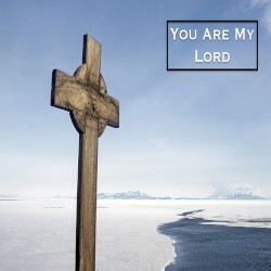 You Are My Lord