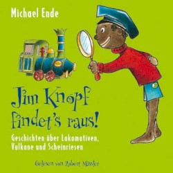 Jim Knopf findet's raus - Geschichten über Lokomotiven, Vulkane und Scheinriesen