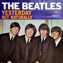 Yesterday / Act Naturally