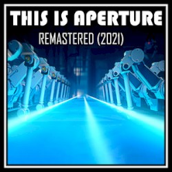 This Is Aperture (2021 remaster)