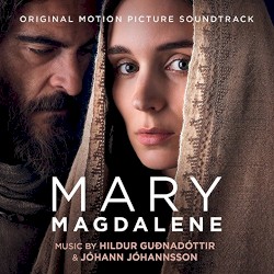 Mary Magdalene: Original Motion Picture Soundtrack