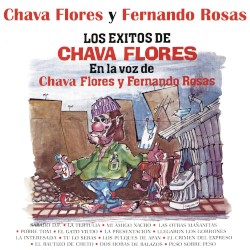 Los éxitos de Chava Flores en la voz de Chava Flores y Fernando Rosas