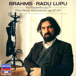 Two Rhapsodies, op. 79 / Klavierstücke, op. 117-119