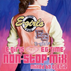 "E.G. TIME" non-stop mix Mixed by DJ Erie