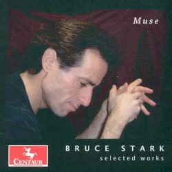 Muse: Selected Works by Bruce Stark