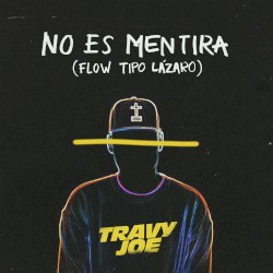 No es mentira (flow tipo Lázaro)