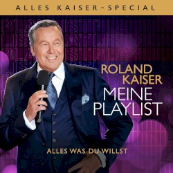 Meine Playlist - Alles was Du willst (Alles Kaiser - Special)